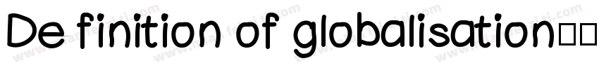 Definition of globalisation字体转换